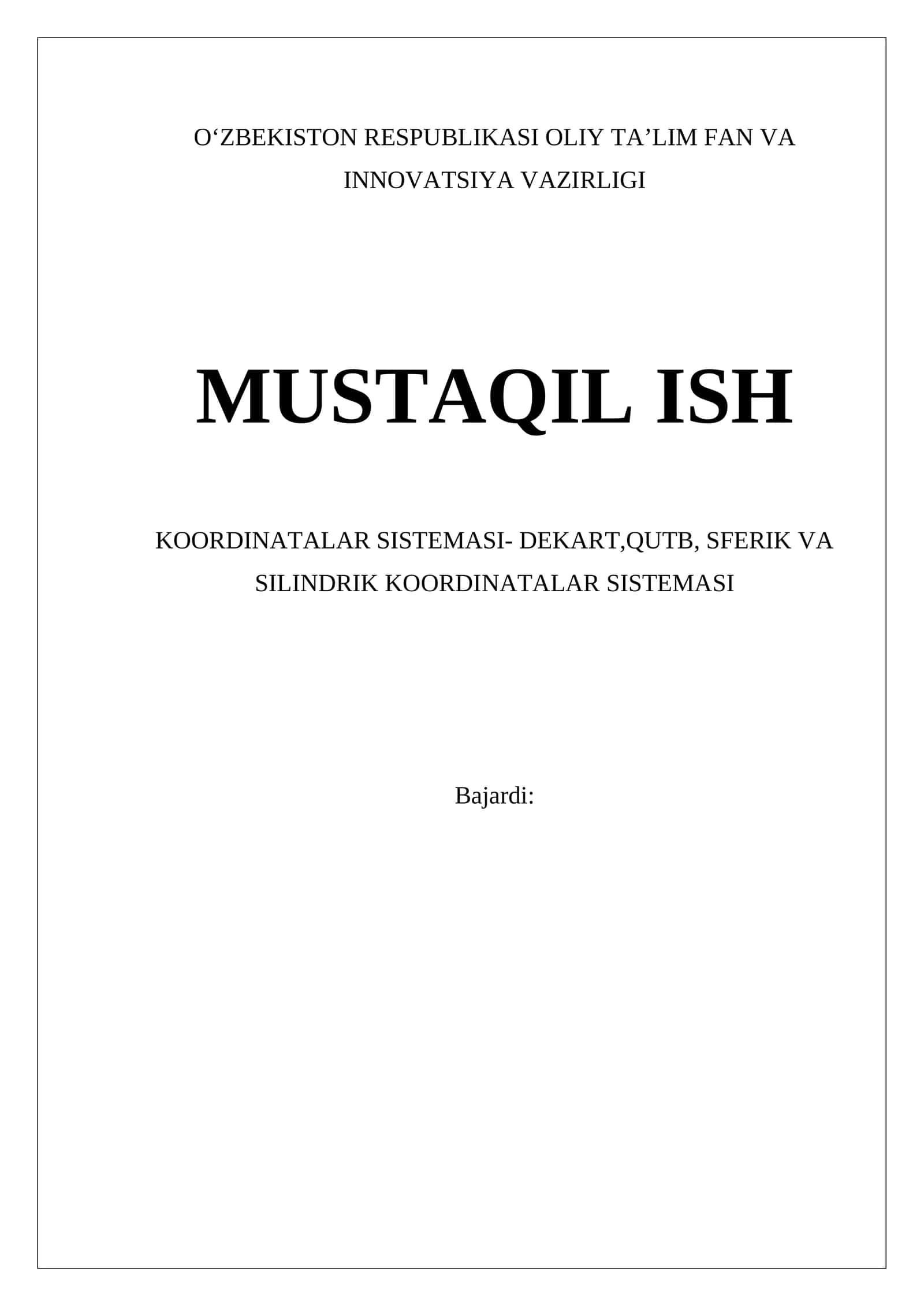 KOORDINATALAR SISTEMASI- DEKART,QUTB, SFERIK VA SILINDRIK KOORDINATALAR SISTEMASI