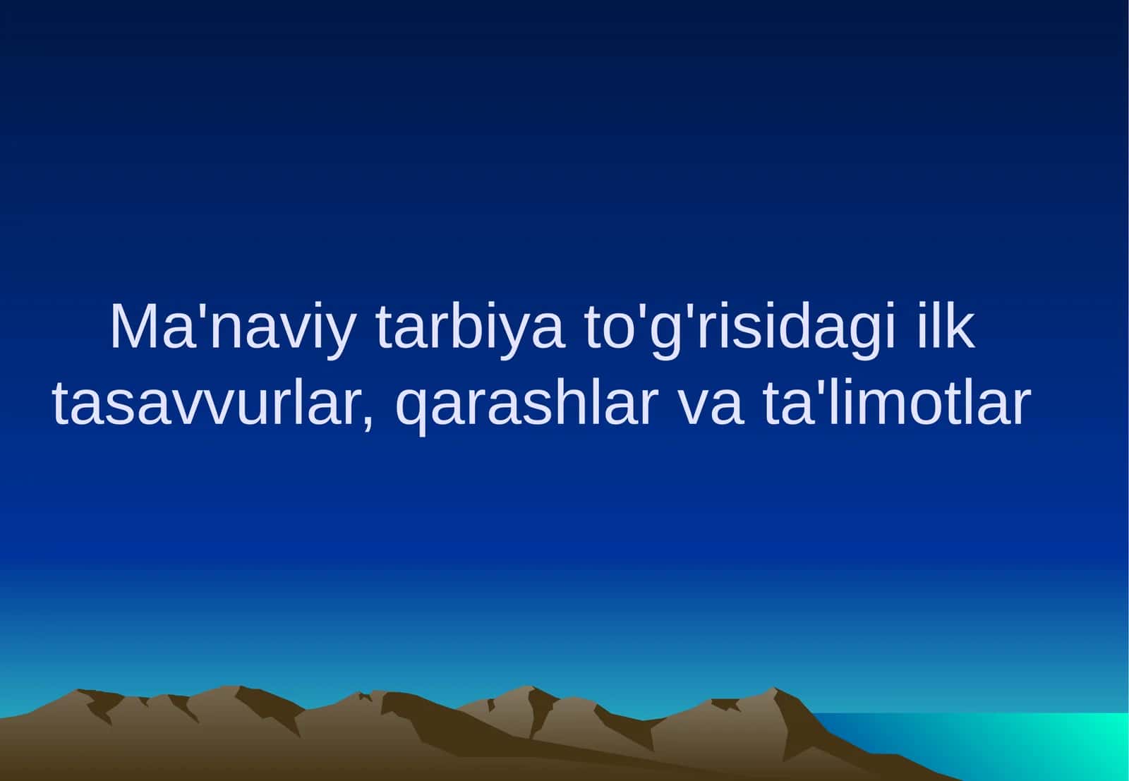 Ma'naviy tarbiya to'g'risidagi ilktasavvurlar,qarashlar va ta'limotlar