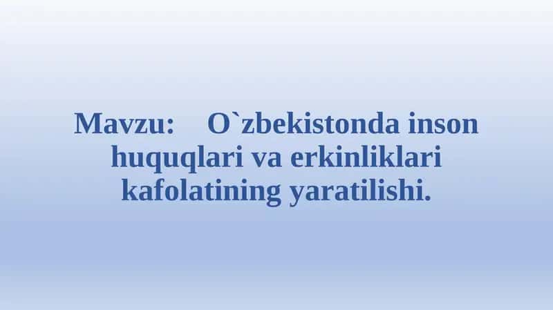 O`zbekiston dastidan inson huquqlari va erkinliklari kafolatining yaratilishi