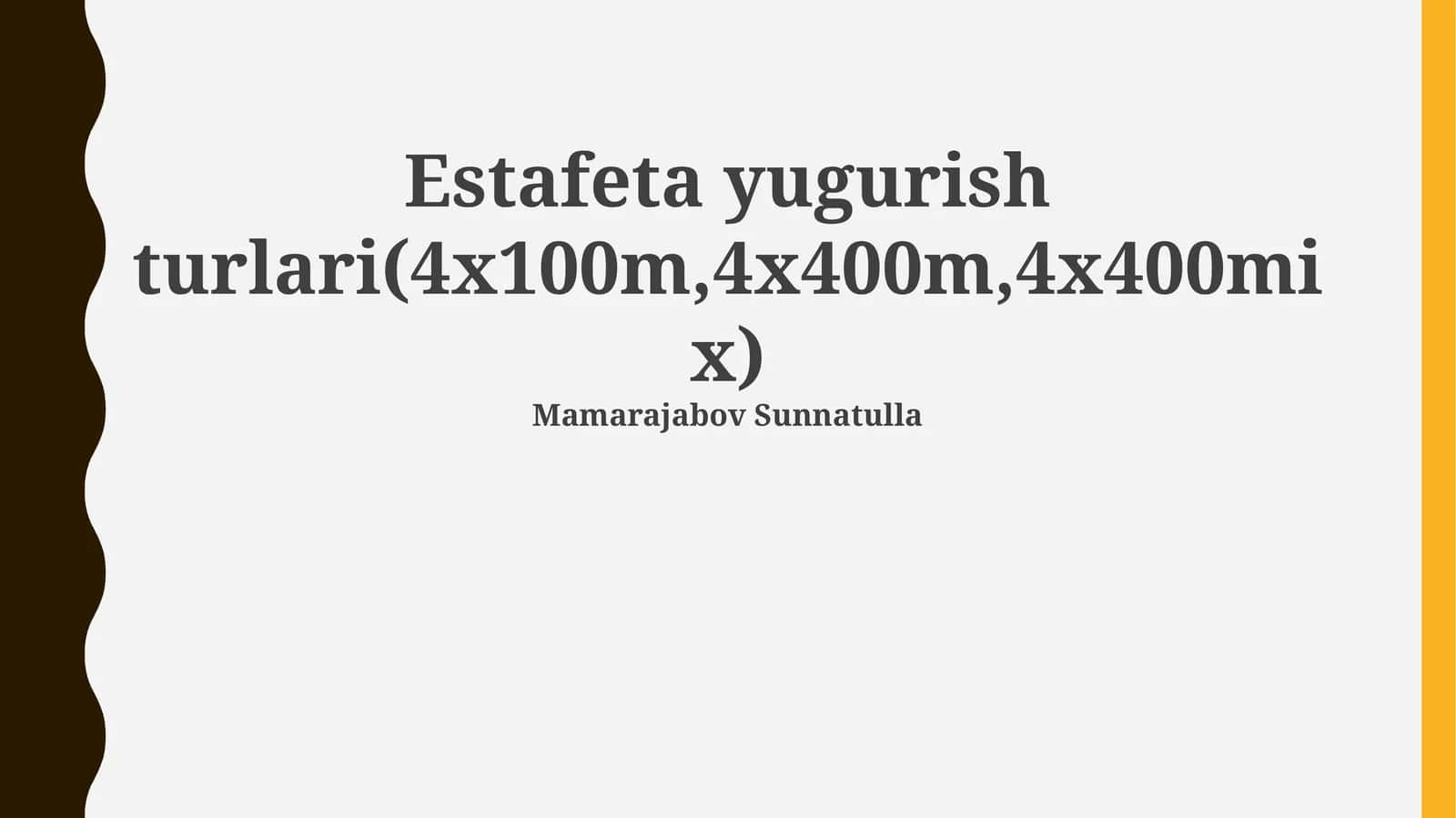 Estafeta yugurish turlari(4x100m,4x400m,4x400mix)