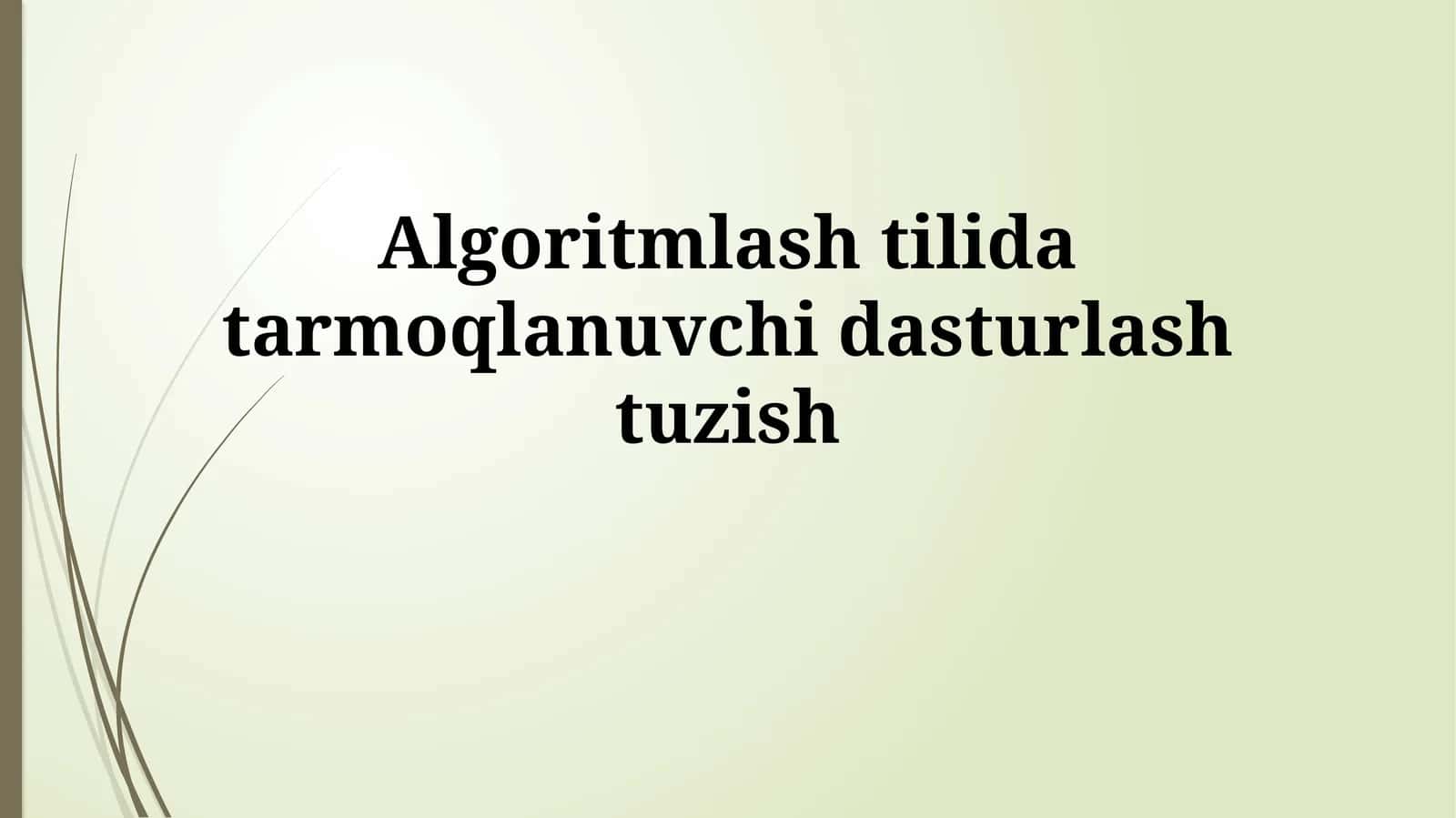 Tarmoqlanuvchi Dasturlarni Yaratishga Kirish