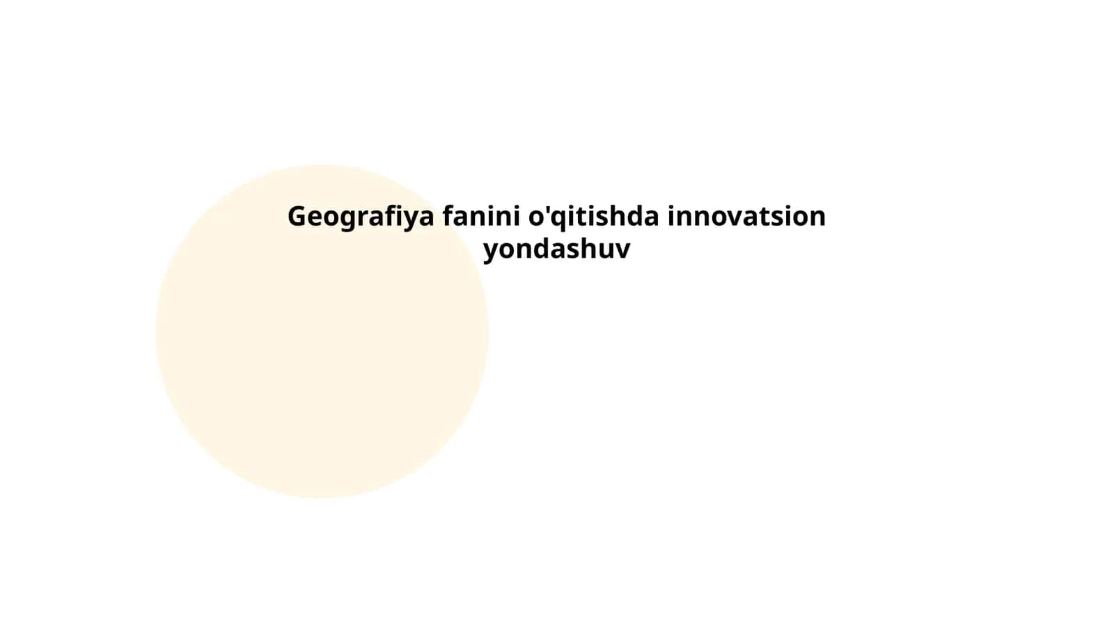 Geografiya fanini o'qitishda innovatsion yondashuv