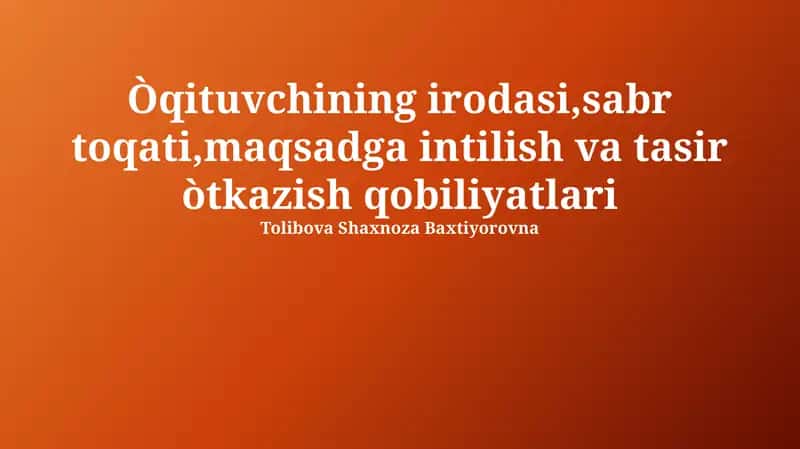 Zamonaviy o'qituvchining iroda va sabr-toqati