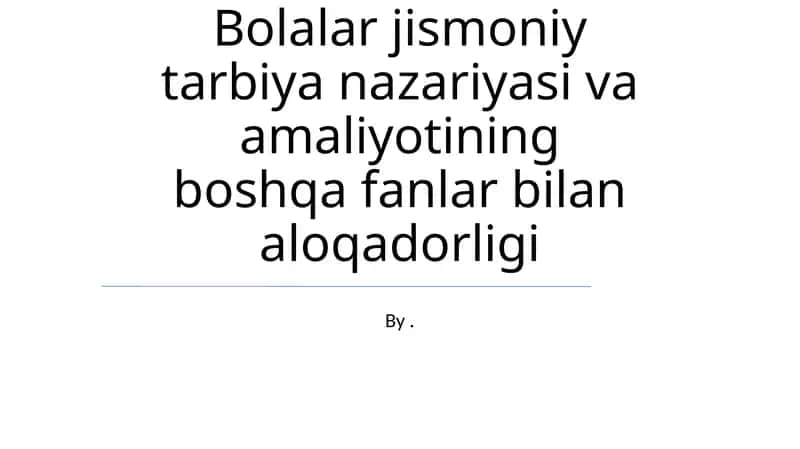 Bolalar jismoniy tarbiya nazariyasi va amaliyotining boshqa fanlar bilan aloqadorligi