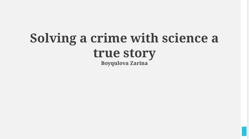 Solving a crime with science a true story
