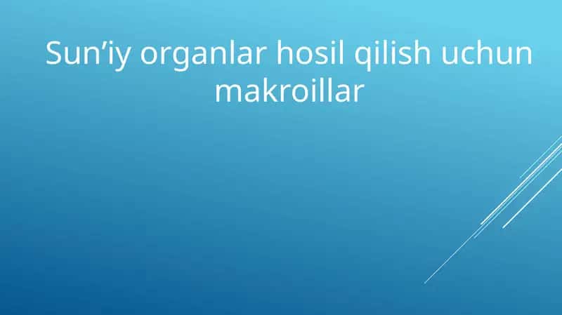 Sunʼiy organlar hosil qilish uchun makroillar