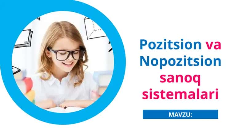 Pozitsion va Nopozitsion sanoq sistemalari