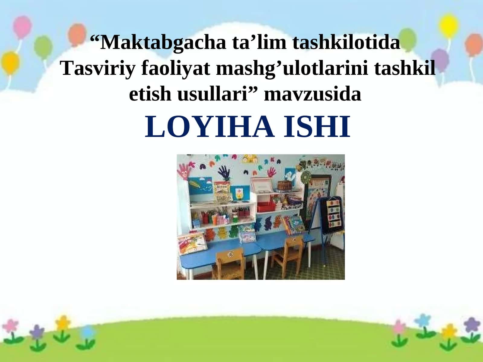 Maktabgacha ta’lim tashkilotida Tasviriy faoliyat mashg’ulotlarini tashkil etish usullari