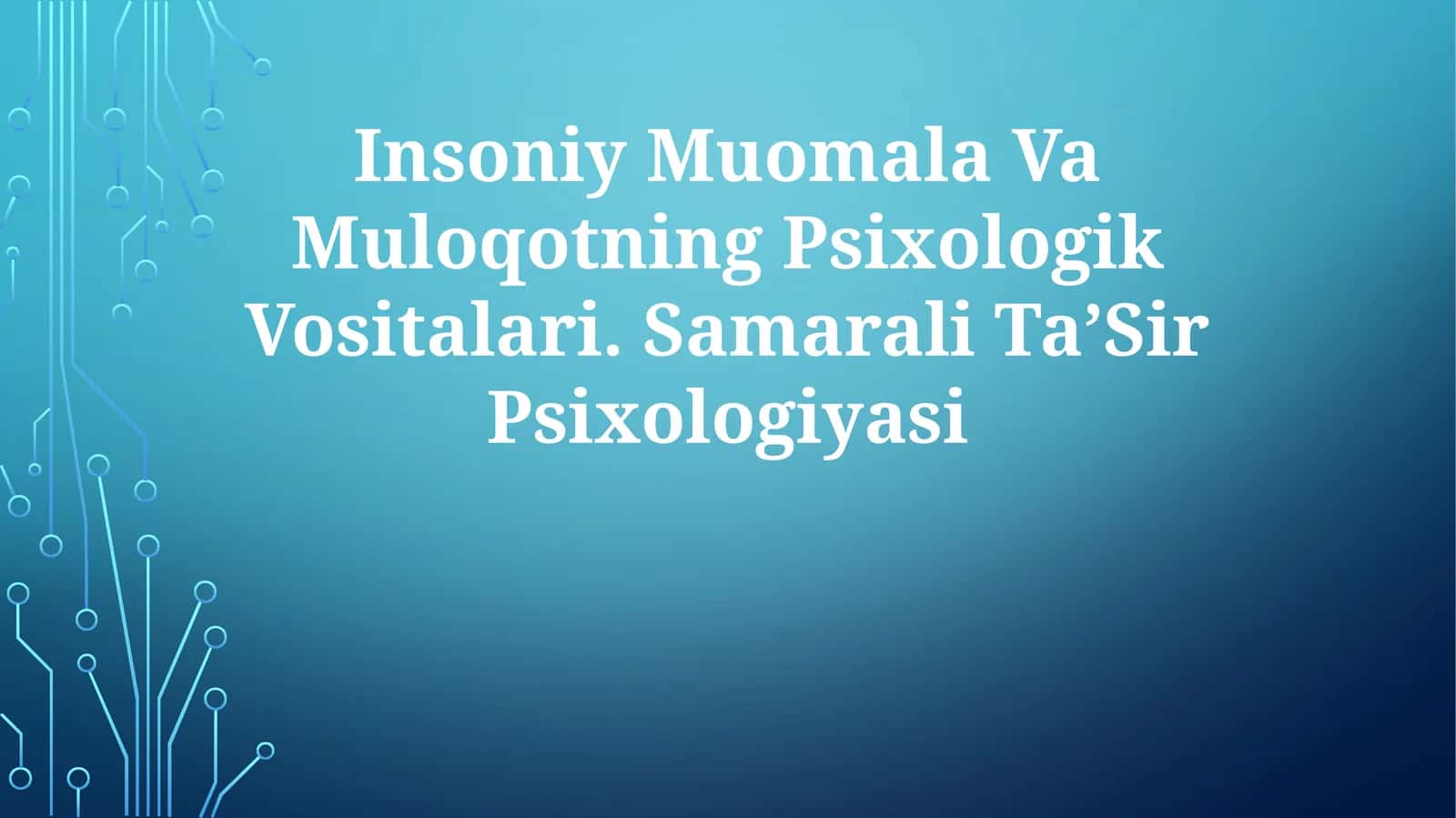 Insoniy Muomala Va Muloqotning Psixologik Vositalari. Samarali TaʼSir Psixologiyasi