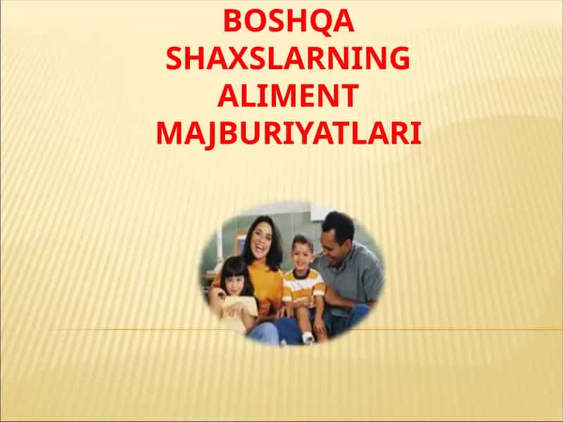 QARINDOSHLAR VA BOSHQA SHAXSLARNING ALIMENT MAJBURIYATLARI