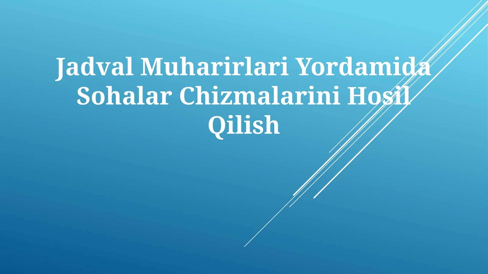 Jadval Muharirlari Yordamida Sohalar Chizmalarini Hosil Qilish