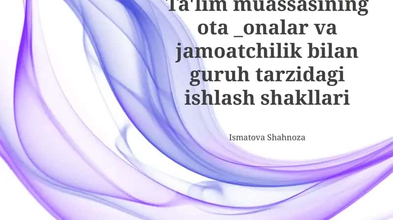 Ota-onalar va jamoatchilik bilan ta'lim muassasasining guruhiy ishlash shakllari