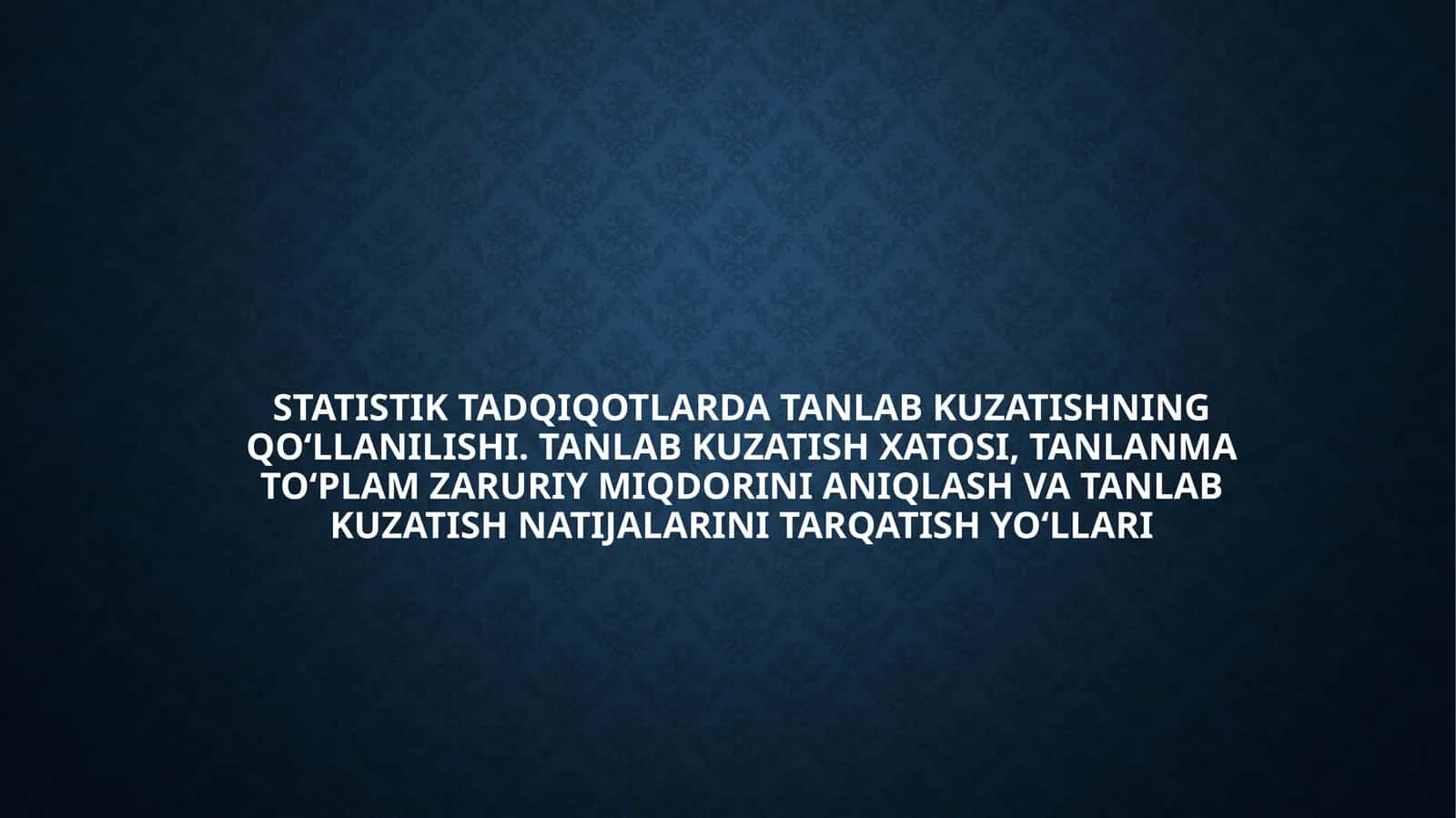 Statistik tadqiqotlarda tanlab kuzatishning qo‘llanilishi
