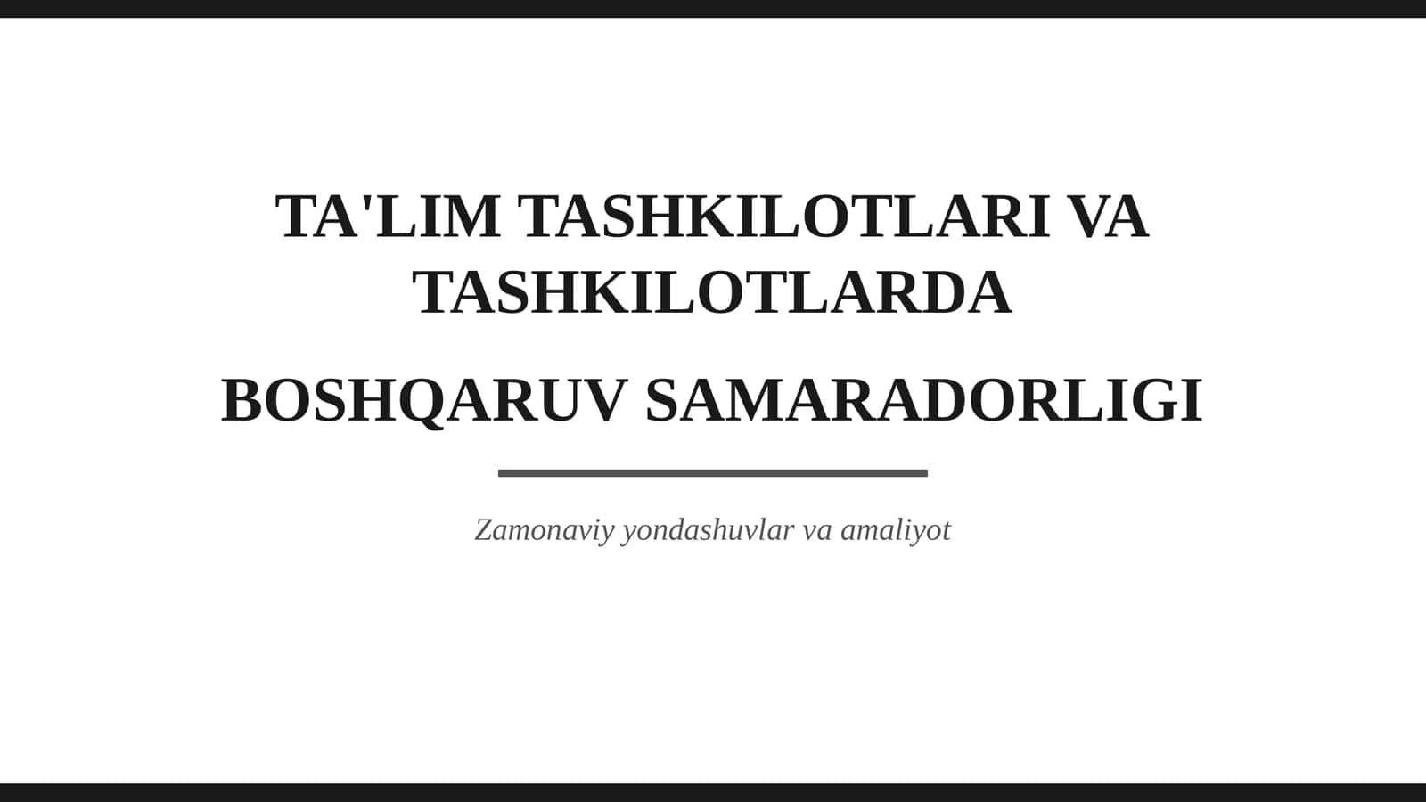 TA'LIM TASHKILOTLARI VA TASHKILOTLARDA BOSHQARUV SAMARADORLIGI
