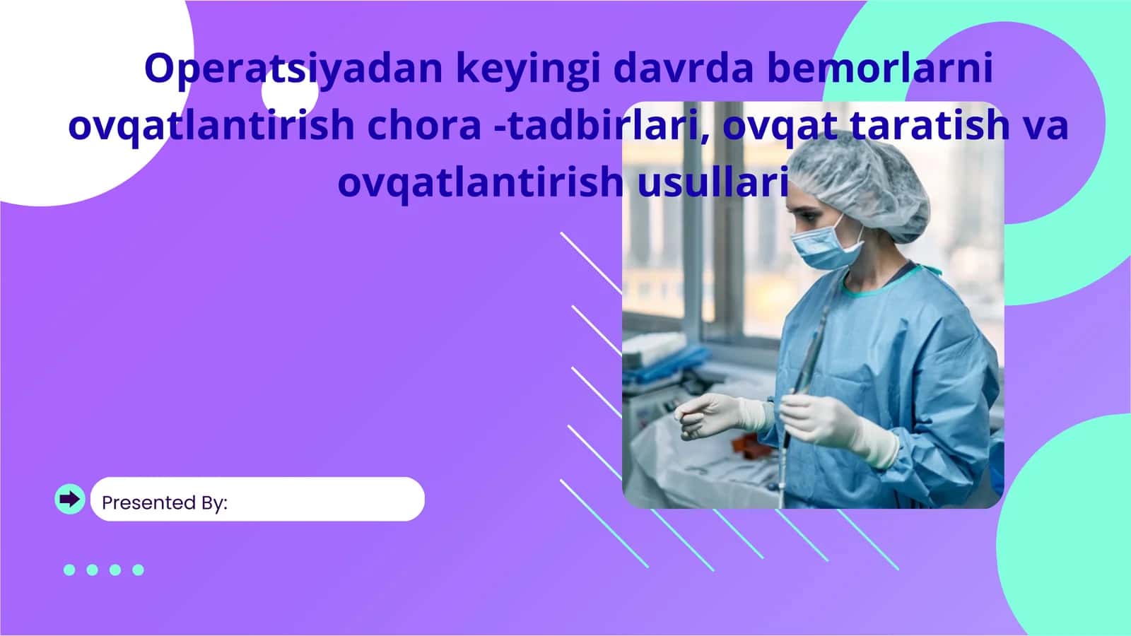 Operatsiyadan keyingi davrda bemorlarni ovqatlantirish chora -tadbirlari, ovqat taratish va ovqatlantirish usullari