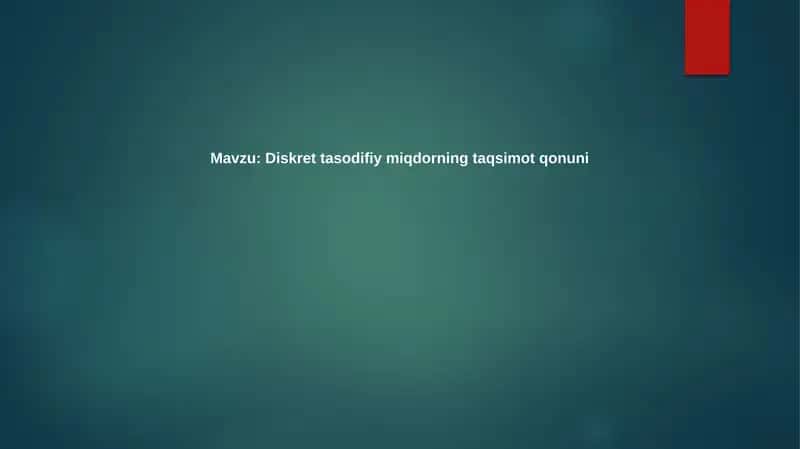 Diskret tasodifiy o'zgaruvchining taqsimot qonuni
