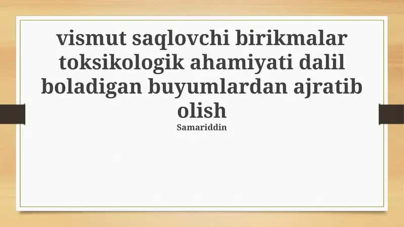 Bismut birikmalarining toksikologik ahamiyati