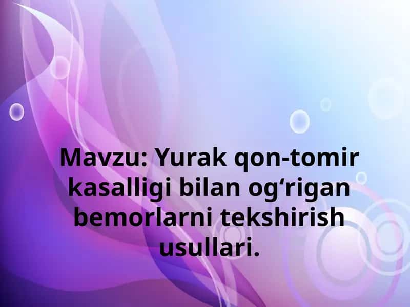 Yurak qon-tomir kasalligi bilan ogʻrigan bemorlarni tekshirish usullari
