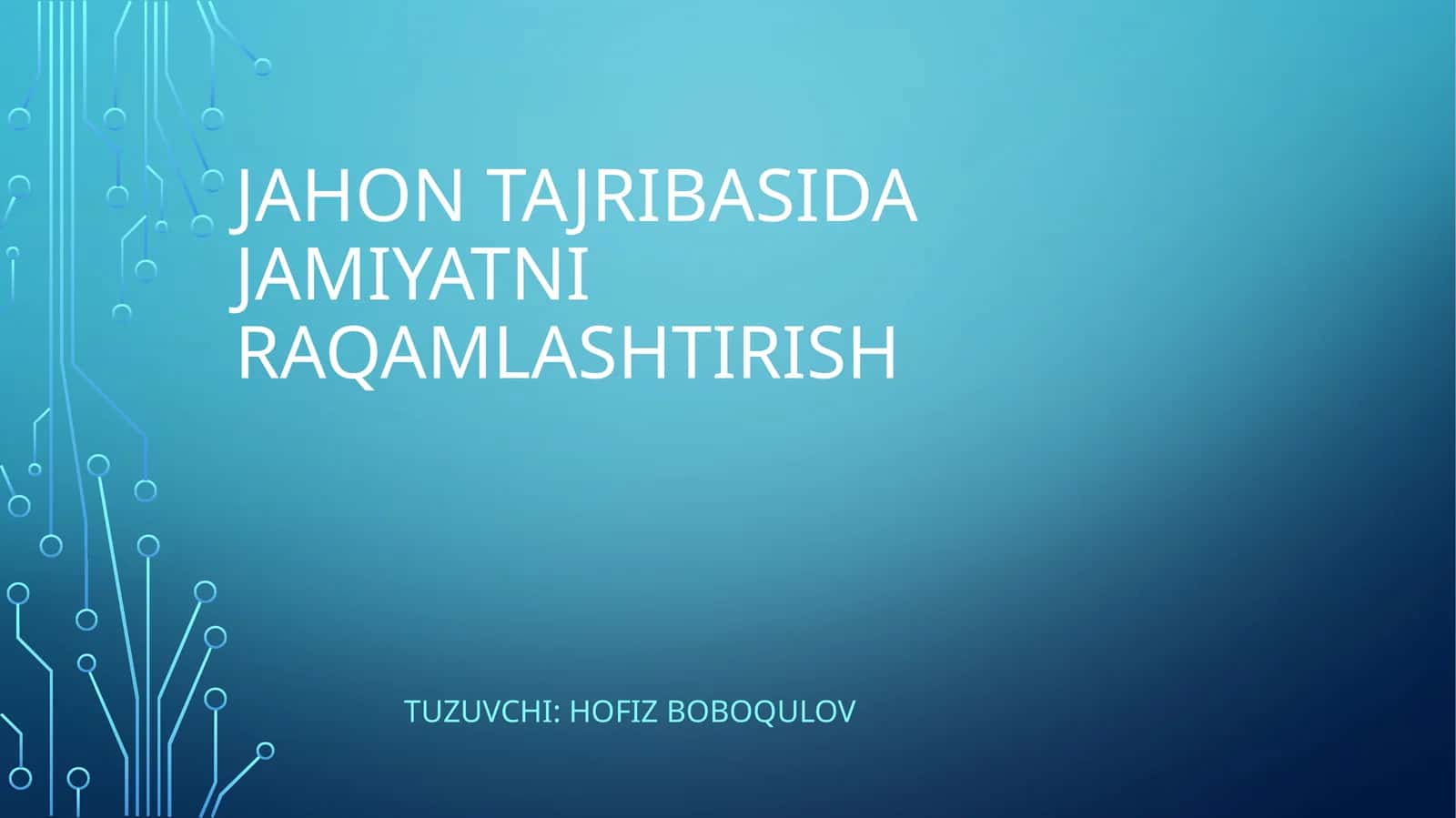 Raqamlashtirish-YangiO’ZBEKISTON TARAQQIYOTINING MUHIM «DRAYVERI»