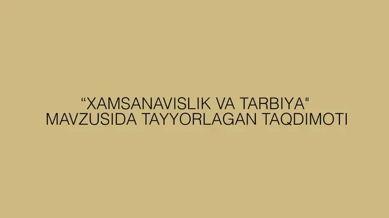 XAMSANAVISLIK taqdimot (slayd)