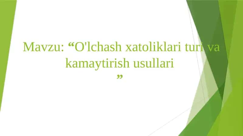 O'lchash xatoliklari turi va kamaytirish usullari