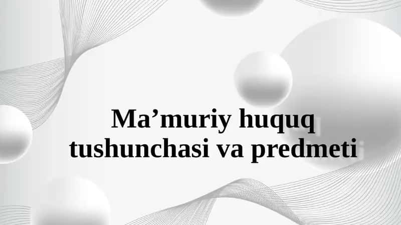Ma’muriy huquq tushunchasi va predmeti