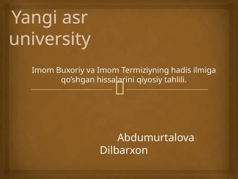 Imom Buxoriy va Imom Termiziy hadis ilmiga qo’shgan hissalarini qiyosiy tahlili