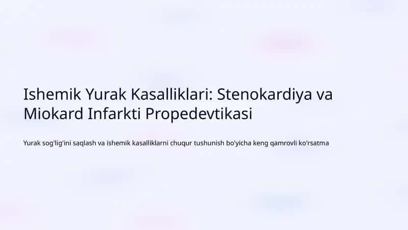 Ishemik Yurak Kasalliklari: Stenokardiya va Miokard Infarkti Propedevtikasi