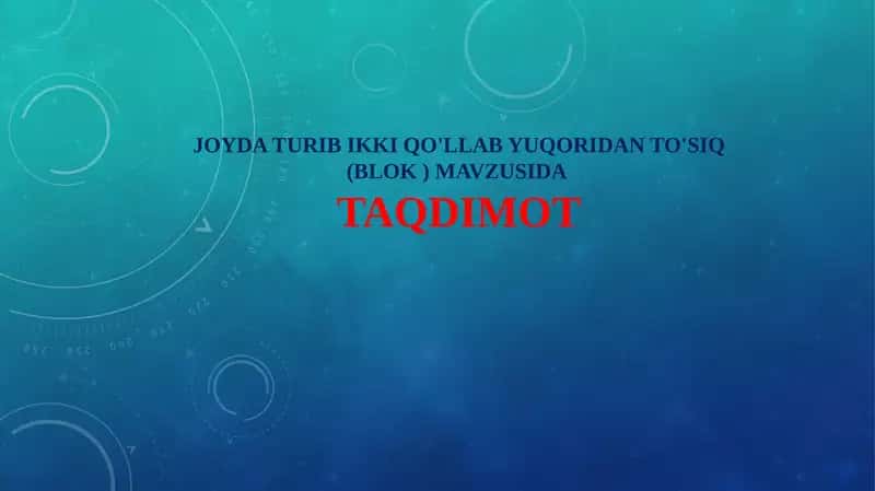 JOYDA TURIB IKKI QO'LLAB YUQORIDAN TO'SIQ (BLOK ) MAVZUSIDA