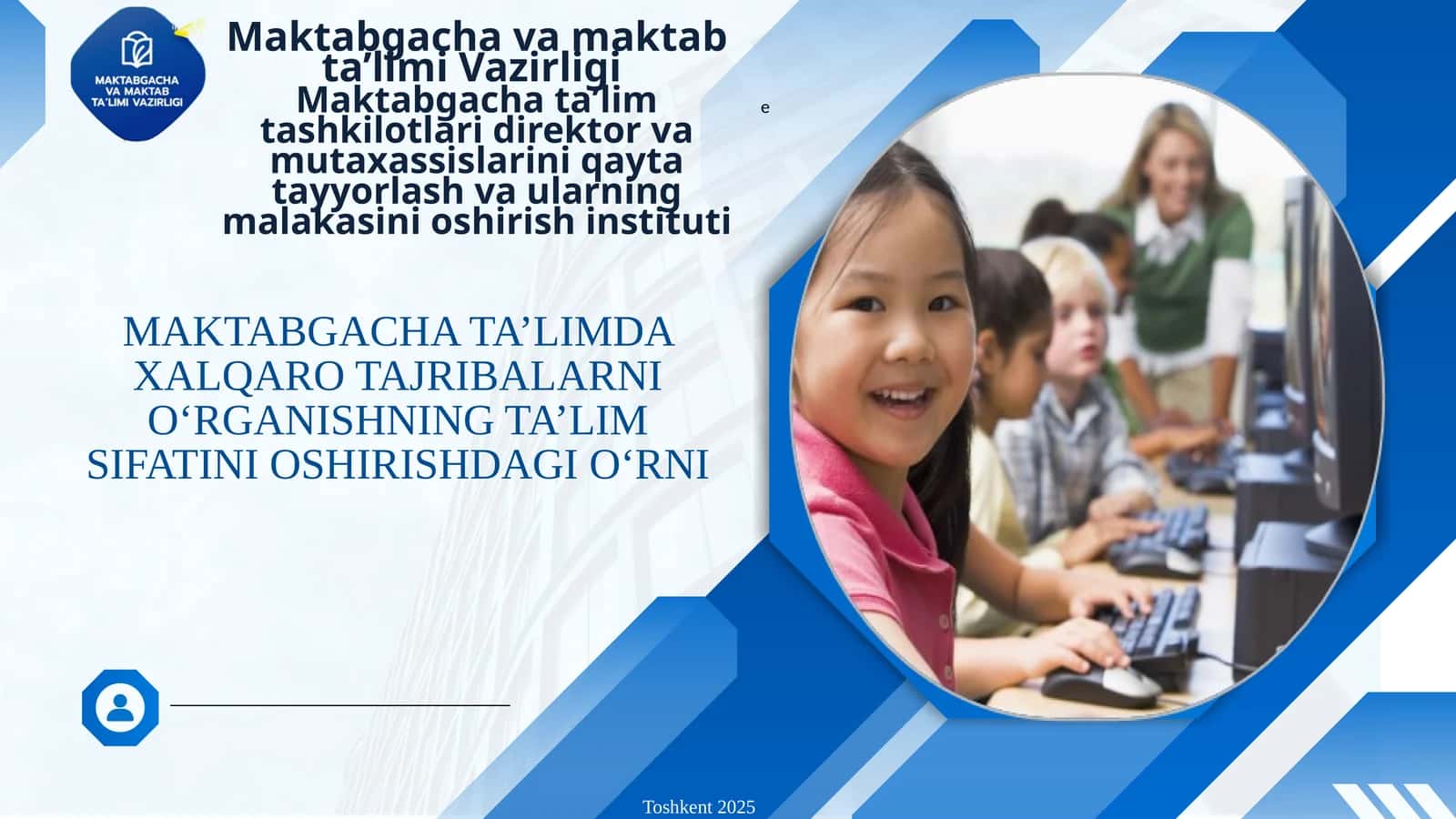 MAKTABGACHA TA’LIMDA XALQARO TAJRIBALARNI O‘RGANISHNING TA’LIM SIFATINI OSHIRISHDAGI O‘RNI