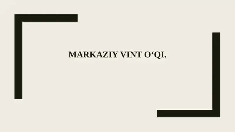 Markaziy vint o‘qi.