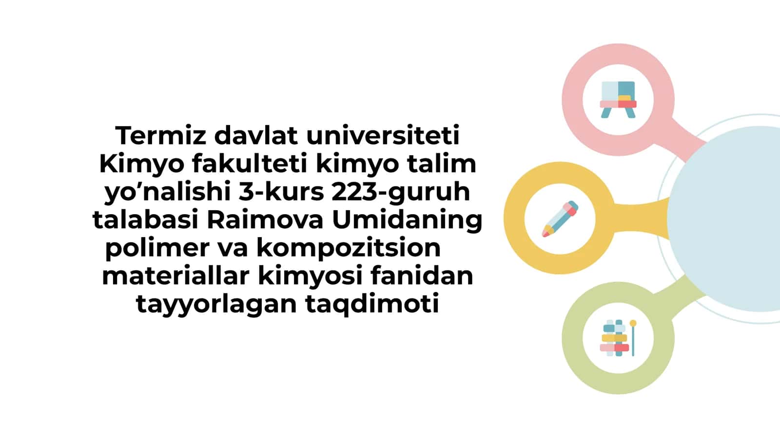 Kimyofakulteti kimyo talim yo’nalishi 3-kurs 223-guruhi talabasi Raimova Umidaning polimer vakompozitsion materiallari kimyo fanidan tayyorlagan taqdimoti