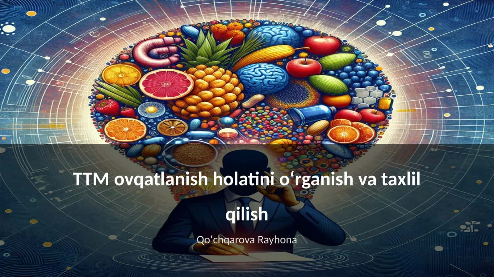 TTM ovqatlanish holatini oʻrganish va taxlil qilish