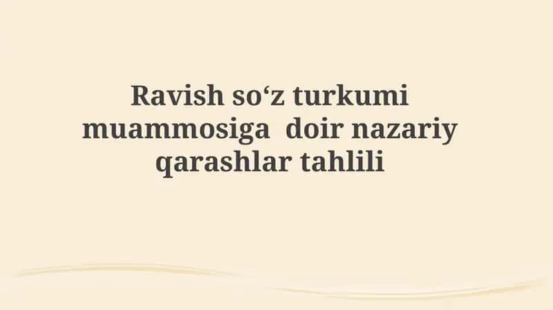 Ravish soʻz turkumi muammosiga  doir nazariy qarashlar tahlili