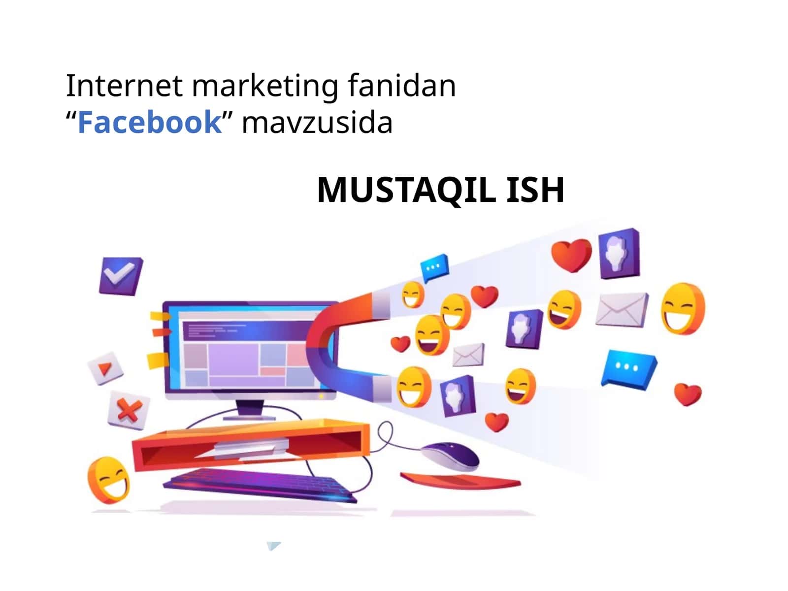 Internet marketing fanidan “Facebook” mavzusida MUSTAQIL ISH