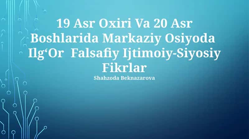 19-Asr Oxiri Va 20-Asr Boshlarida Markaziy Osiyoda IlgʻOr Falsafiy Ijtimoiy-Siyosiy Fikrlar