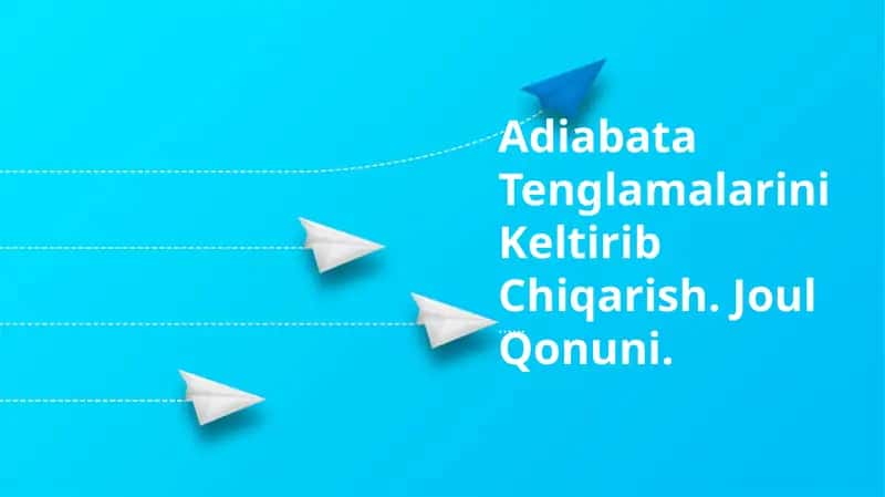 Adiabata Tenglamalarini Keltirib Chiqarish