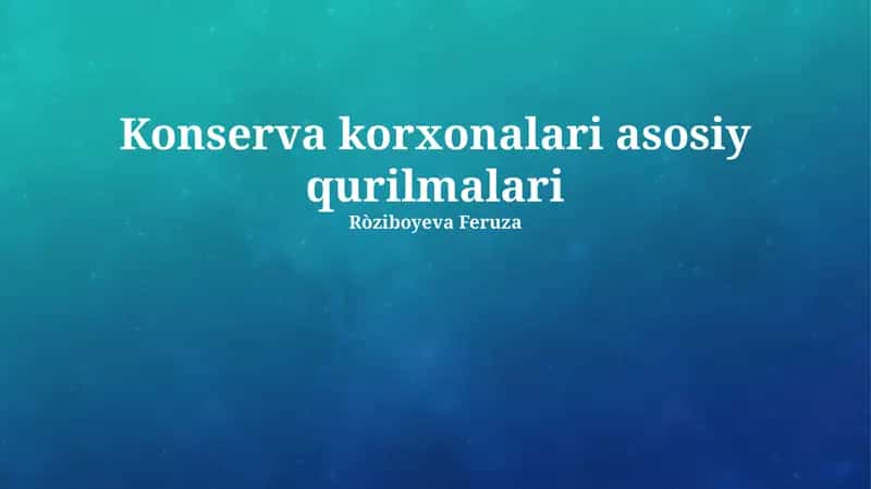 Konserva korxonalari asosiy qurilmalari