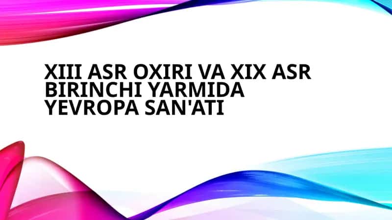 XIIIasroxirivaXIXasrbirinchiyarmidaYevropasan'ati
