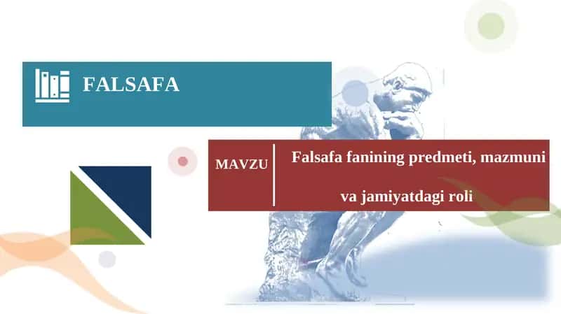 Falsafa fanining predmeti, mazmuni va jamiyatdagi roli