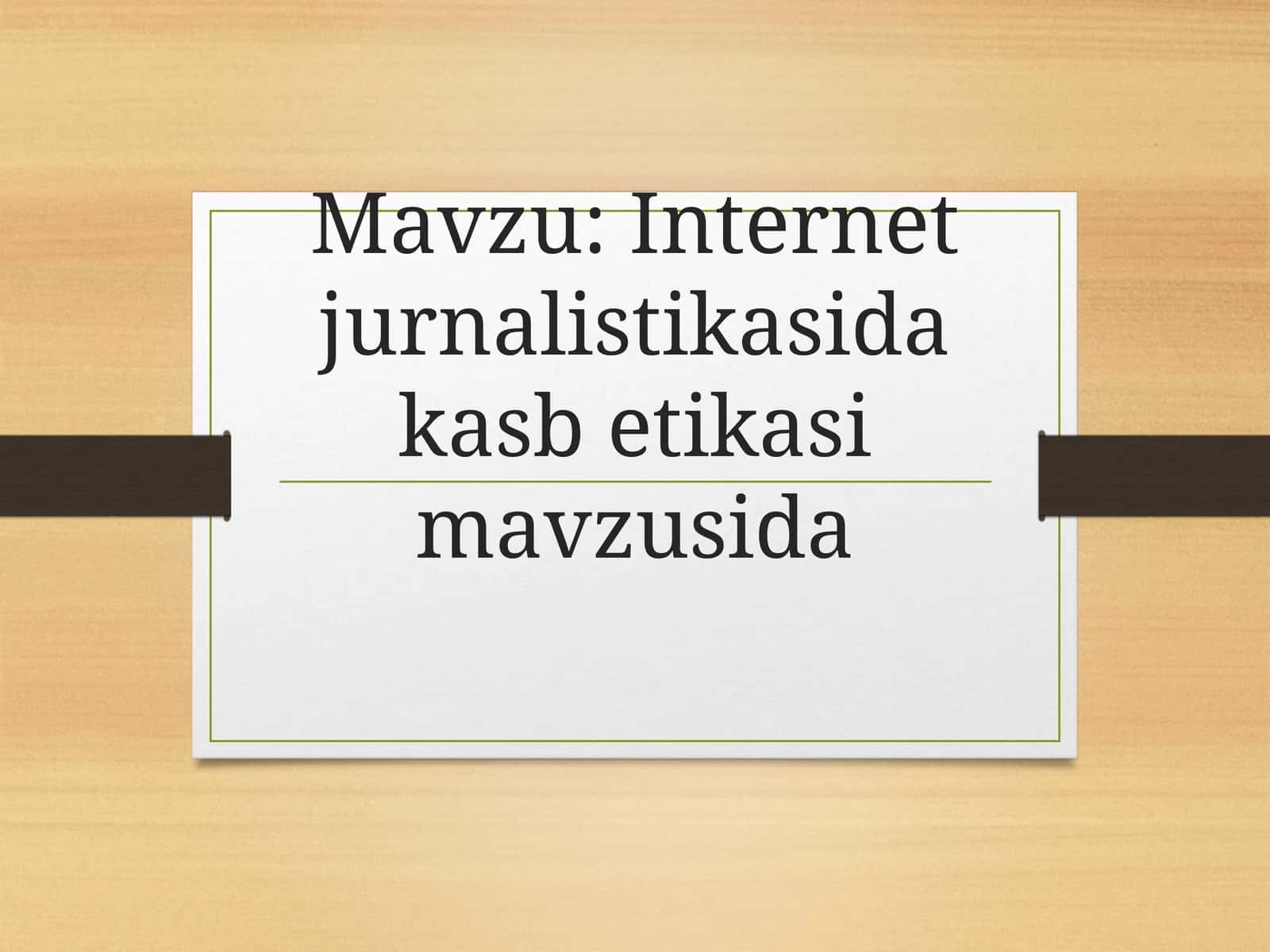 Internet jurnalistikasida kasb etikasi mavzusi