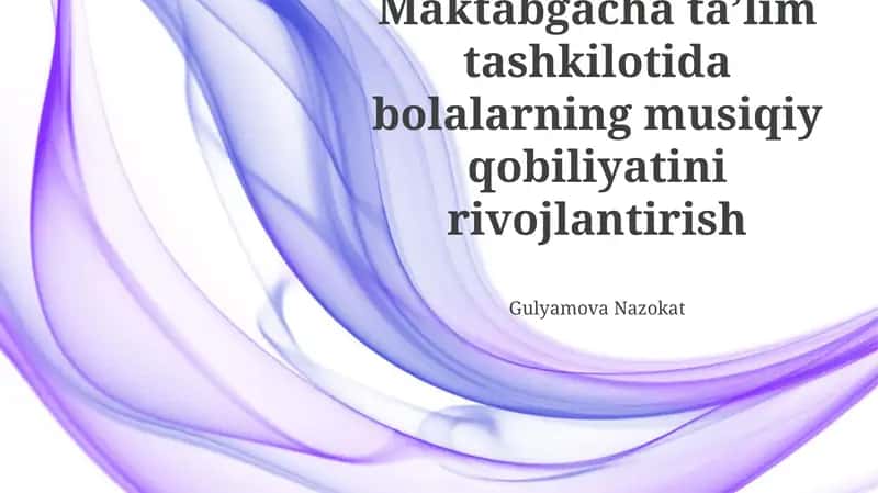 Maktabgacha ta'limda musiqiy rivojlanishning asosiy yo'nalishlari