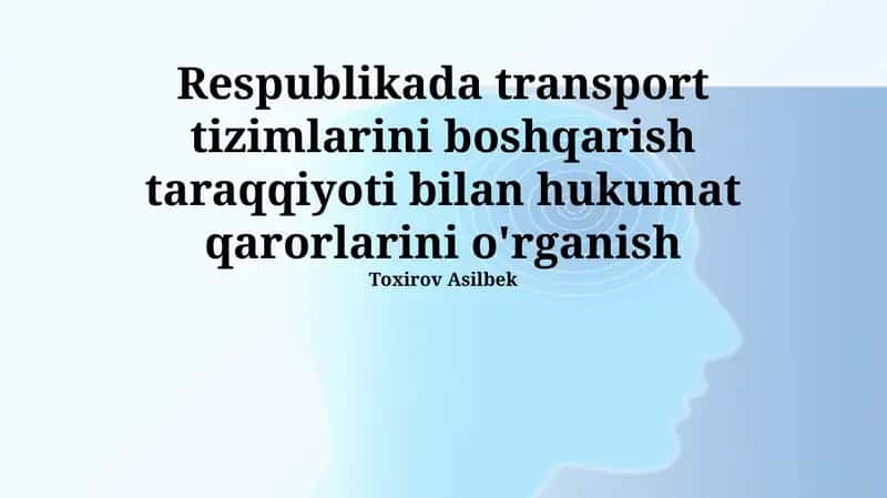 Transport Tizimini Rivojlantirishdagi Muammolar va Ular Haqida