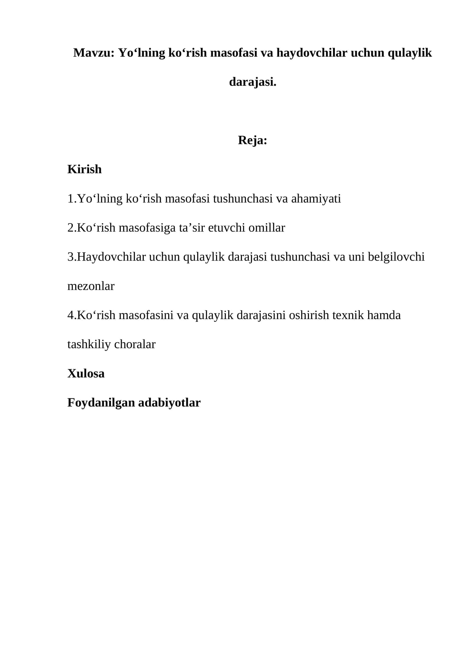 Yo‘lning ko‘rish masofasi va haydovchilar uchun qulaylik darajasi.