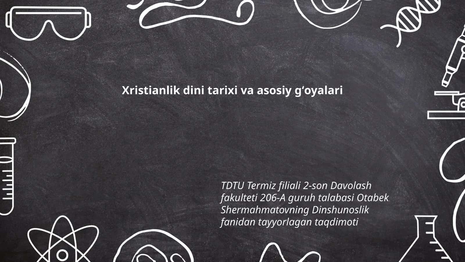 Xristianlik dini tarixi va asosiy gʻoyalari