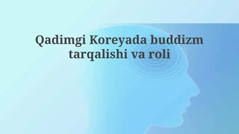 Qadimgi Koreya buddizm tarqalishi va roli
