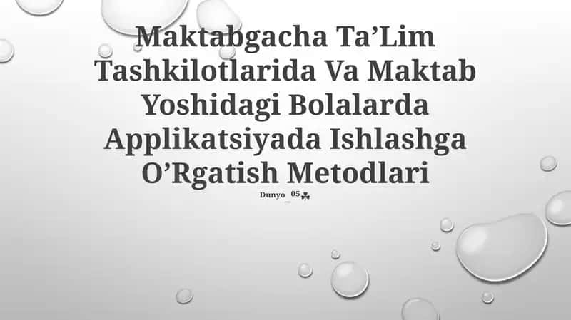 Maktabgacha Ta’Lim Tashkilotlarida Va Maktab Yoshidagi Bolalarda Applikatsiyada Ishlashga O’Rgatish Metodlari