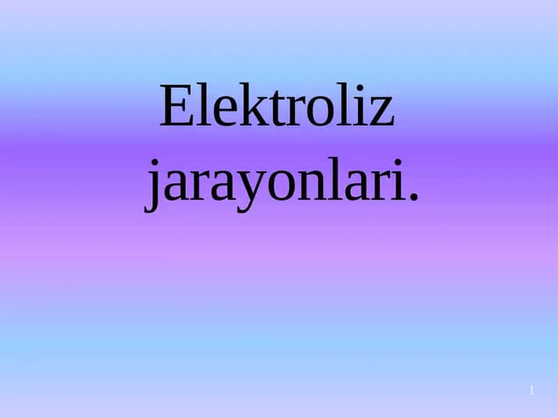 Elektrolizjarayonlari.