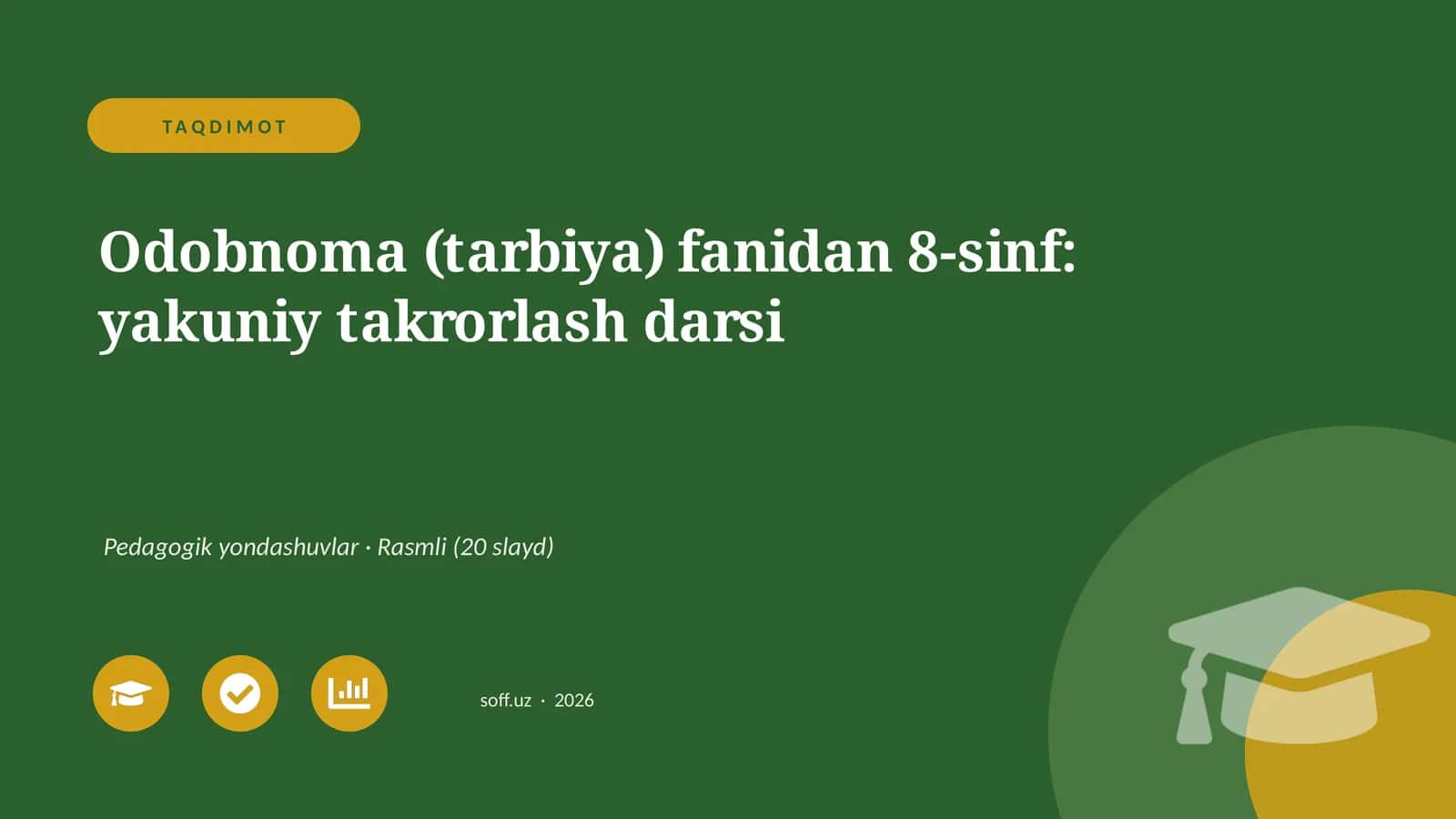 Odobnoma (tarbiya) fanidan 8-sinf: yakuniy takrorlash darsi