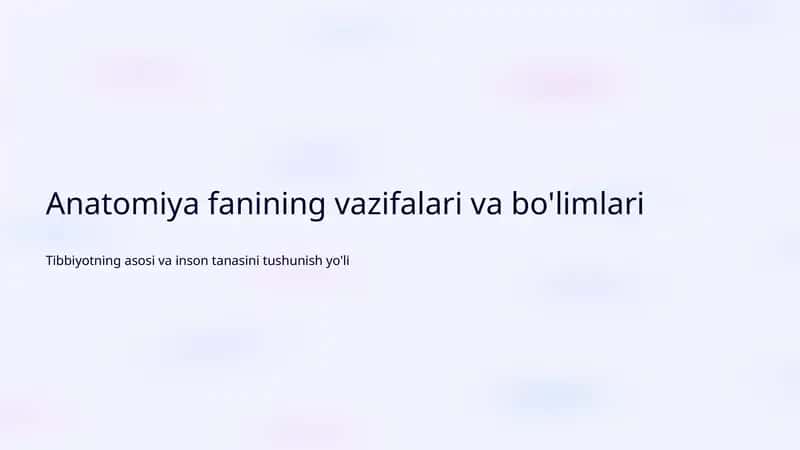 Anatomiya fanining vazifalari va bo'limlari